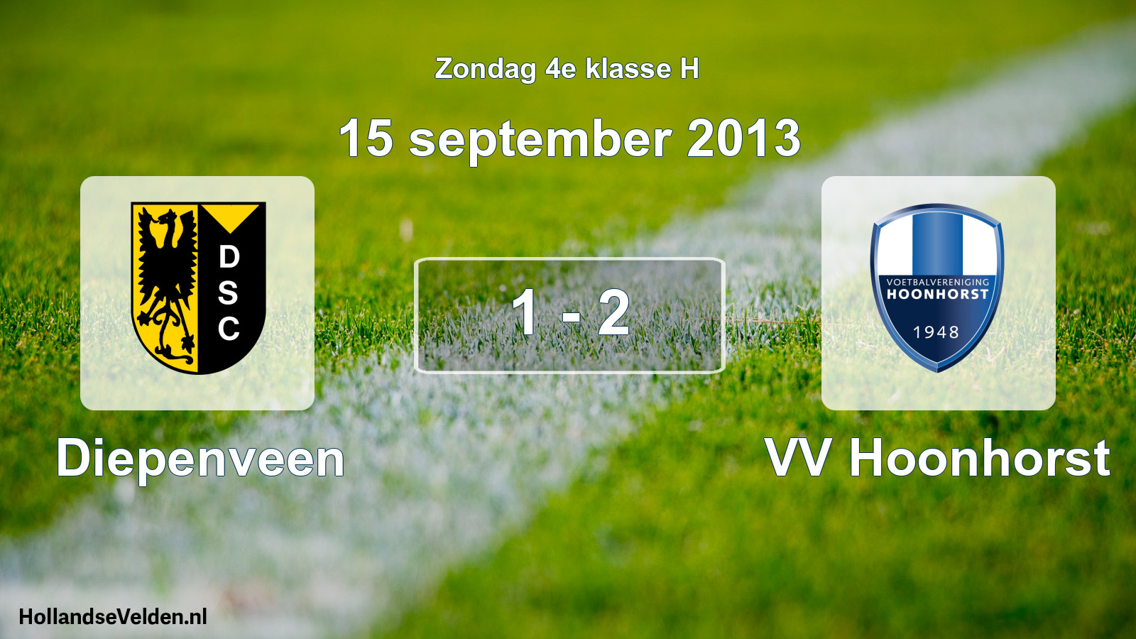 Total number of matches played: Diepenveen - VV Hoonhorst 1 - 2 (15 September 2013)
