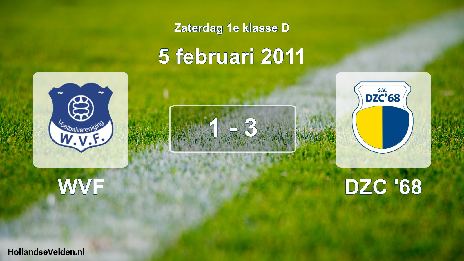Total number of matches played: WVF - DZC '68 1 - 3 (5 February 2011)