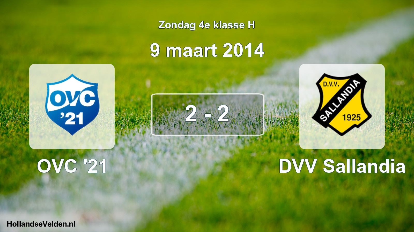 Total number of matches played: OVC '21 - DVV Sallandia 2 - 2 (9 March 2014)