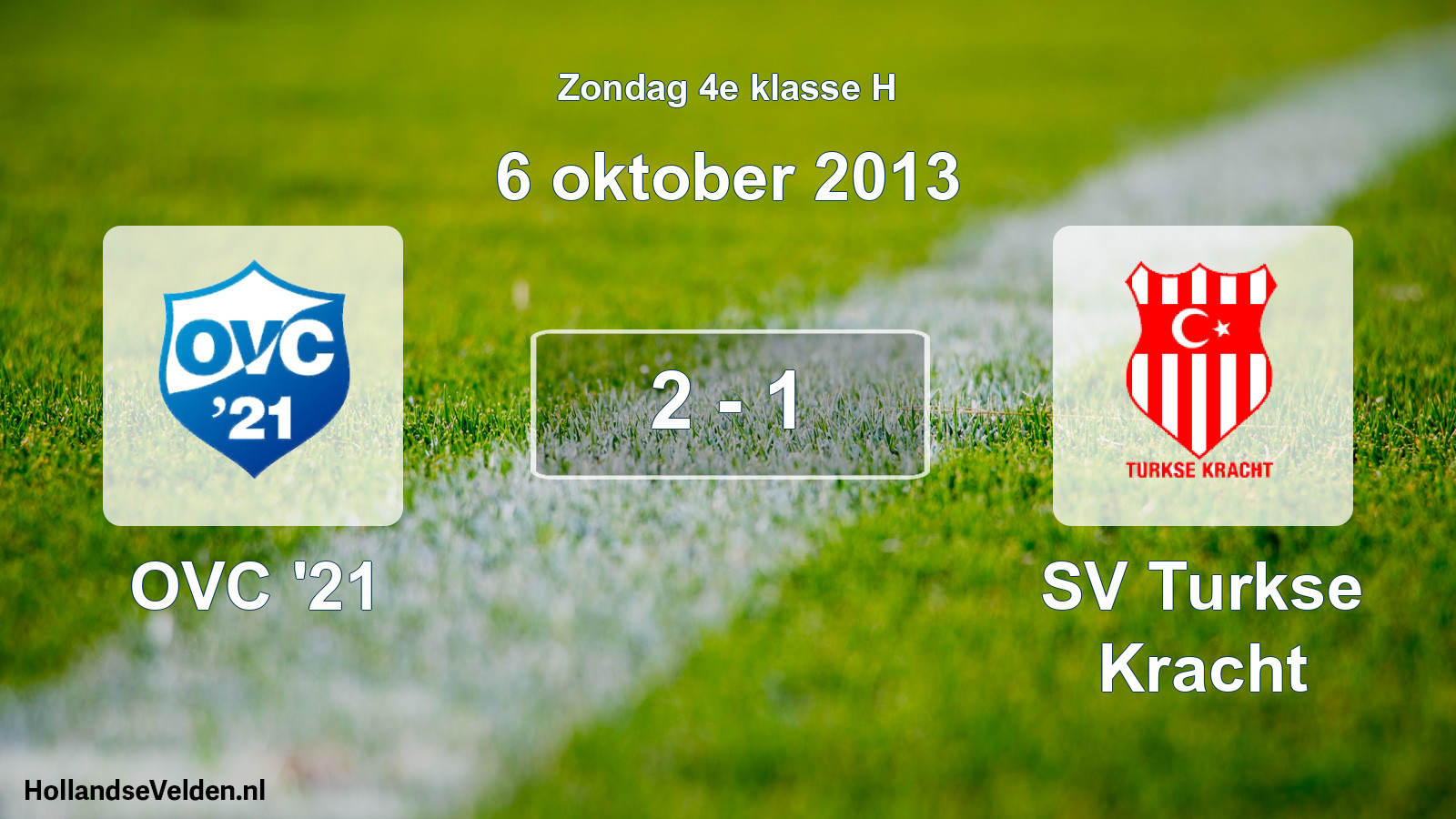 Total number of matches played: OVC '21 - SV Turkse Kracht 2 - 1 (6 October 2013)