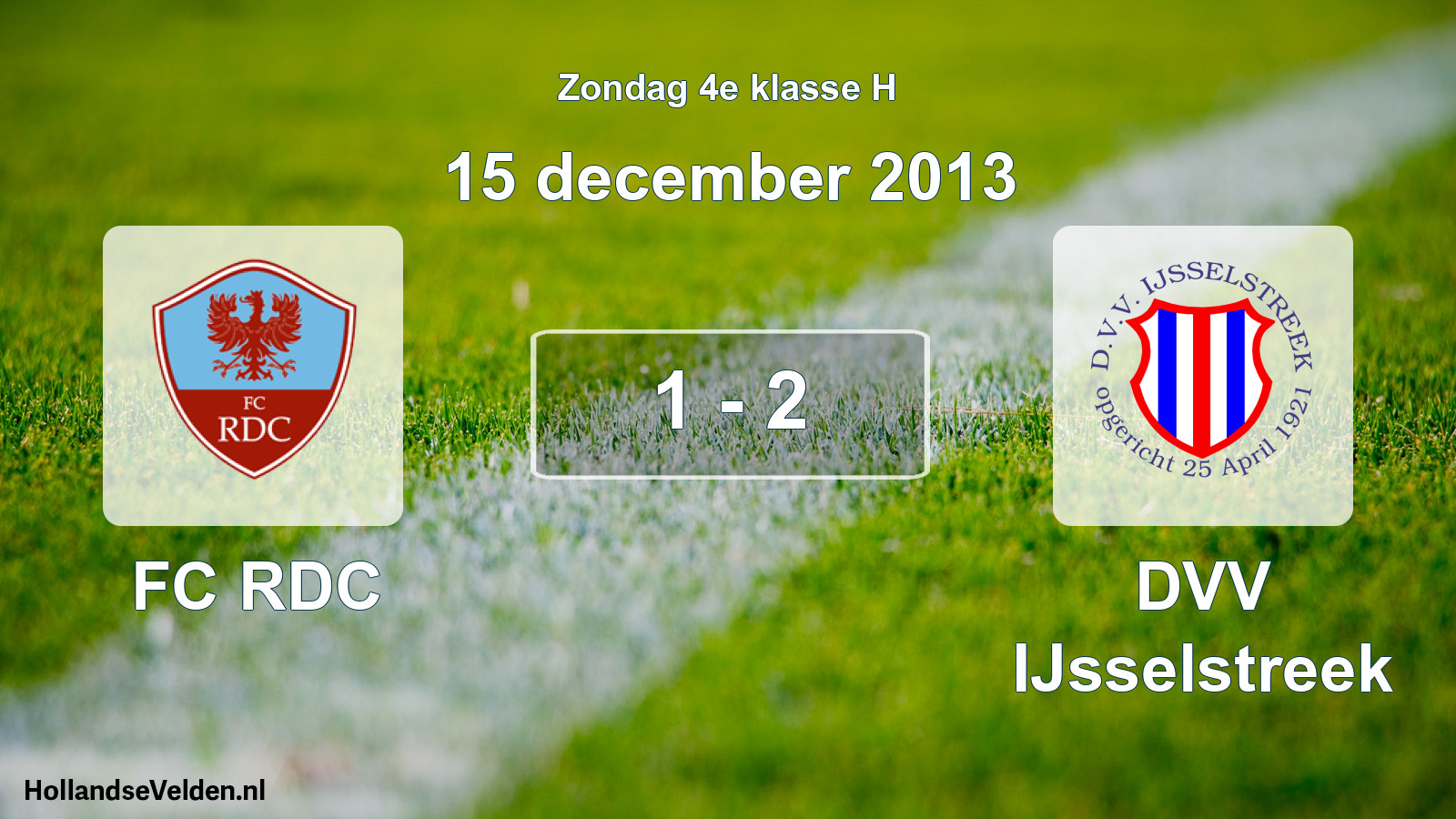 Total number of matches played: FC RDC - DVV IJsselstreek 1 - 2 (15 December 2013)