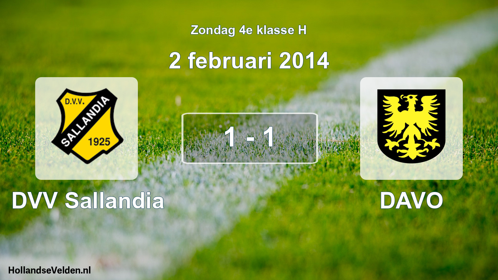 Total number of matches played: DVV Sallandia - DAVO 1 - 1 (2 February 2014)