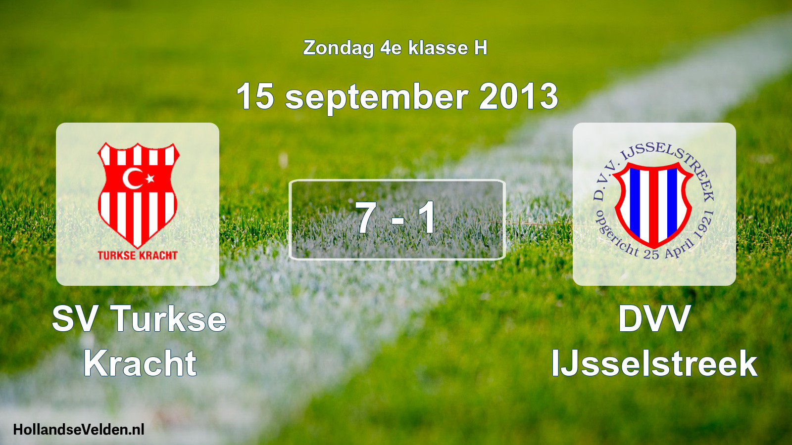 Total number of matches played: SV Turkse Kracht - DVV IJsselstreek 7 - 1 (15 September 2013)