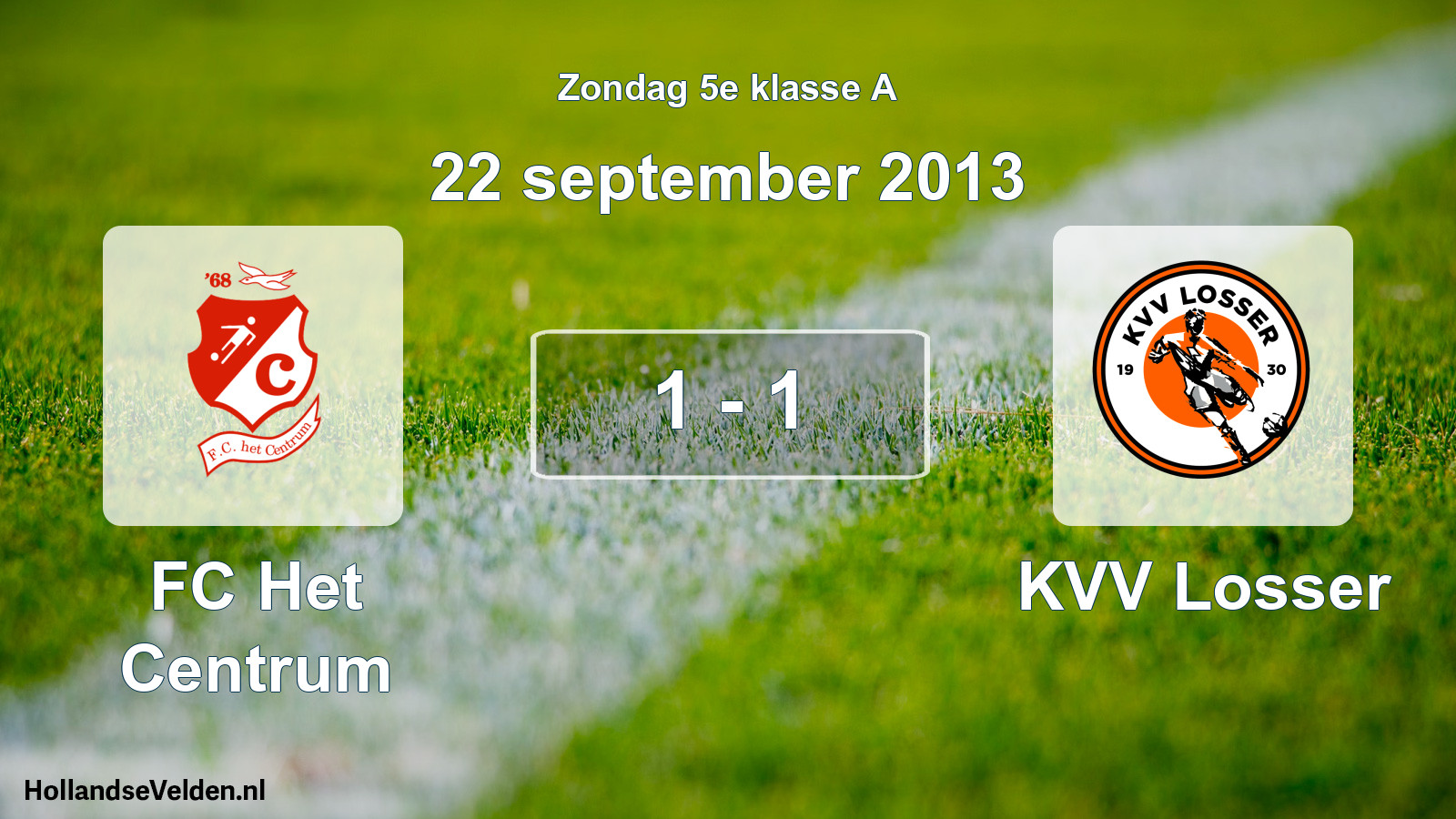 Total number of matches played: FC Het Centrum - KVV Losser 1 - 1 (22 September 2013)