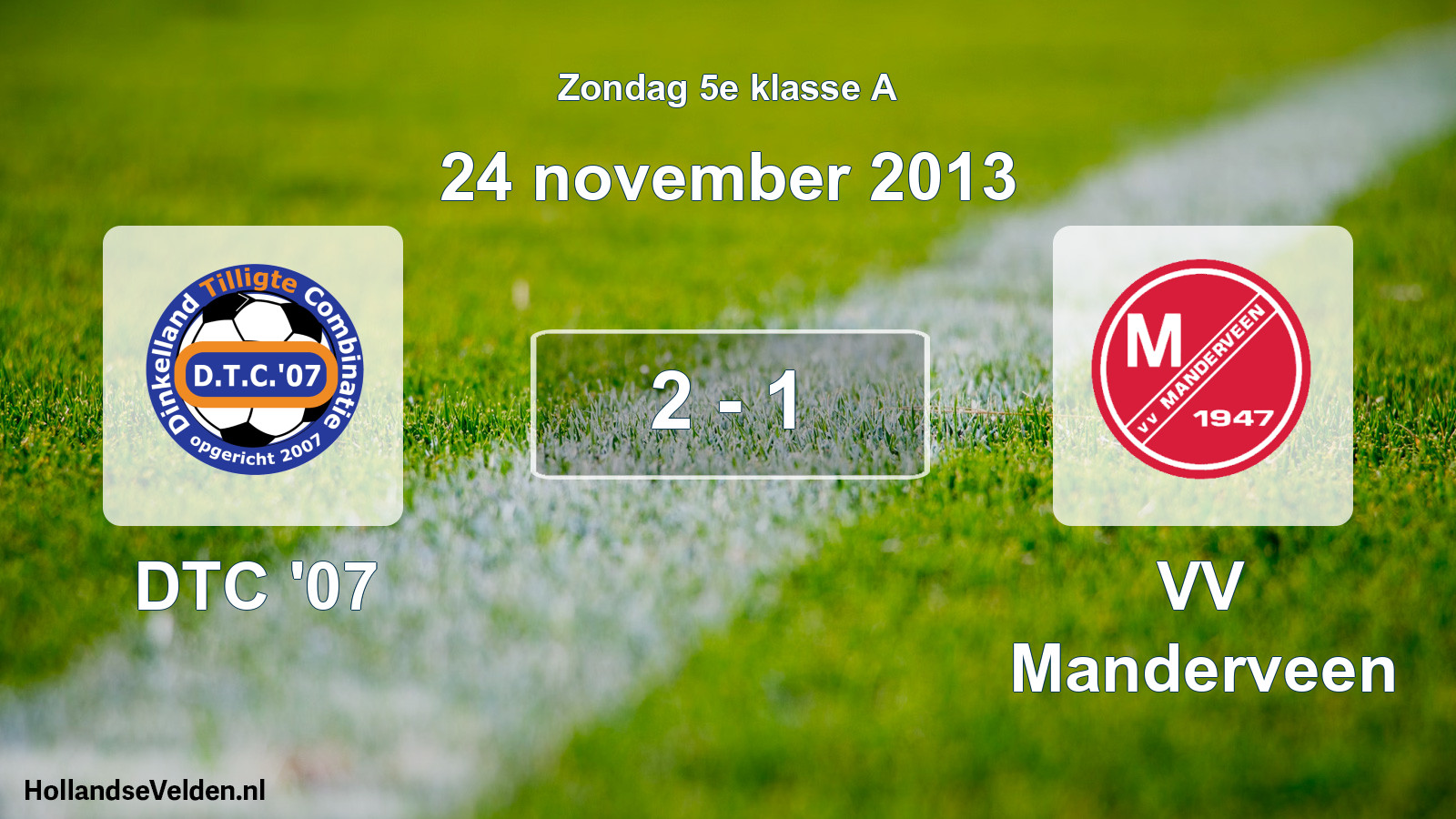 Total number of matches played: DTC '07 - VV Manderveen 2 - 1 (24 November 2013)
