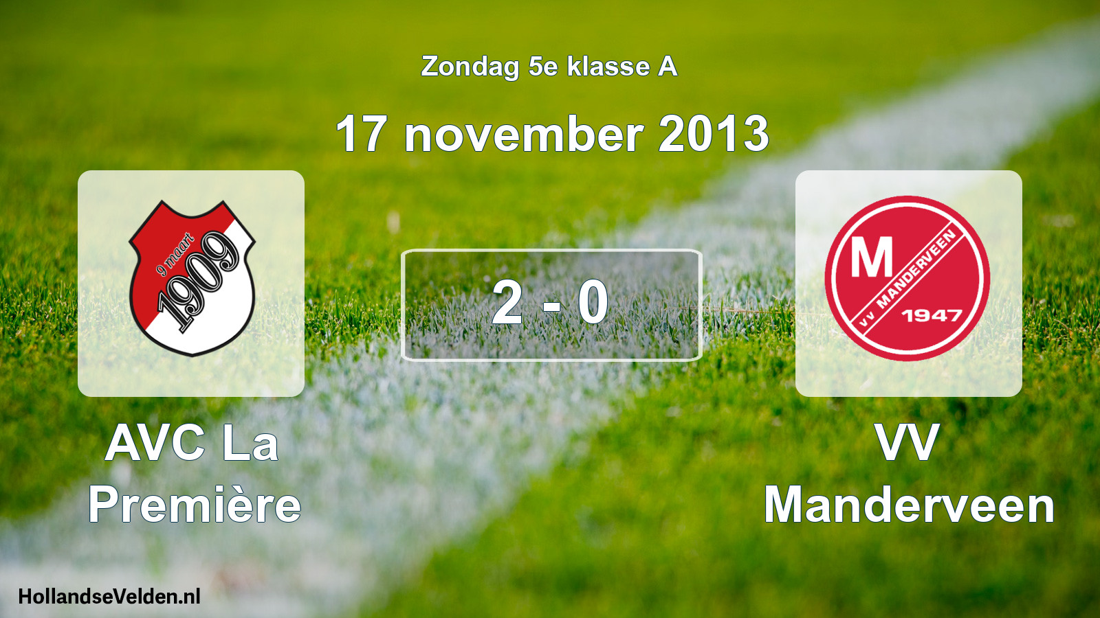 Total number of matches played: AVC La Première - VV Manderveen 2 - 0 (17 November 2013)