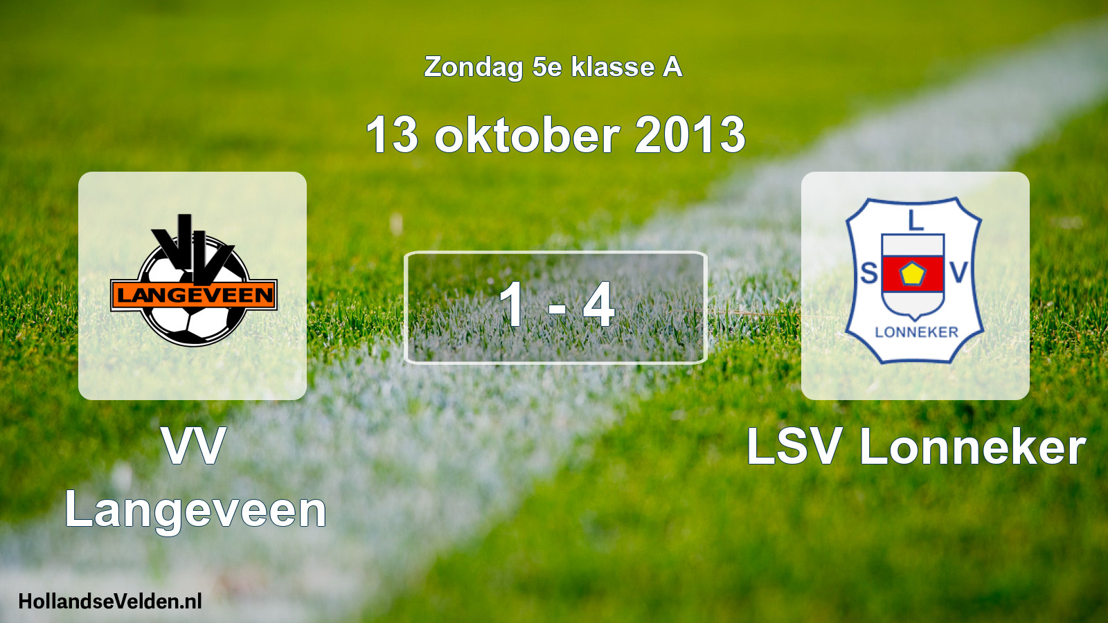 Total number of matches played: VV Langeveen - LSV Lonneker 1 - 4 (13 October 2013)