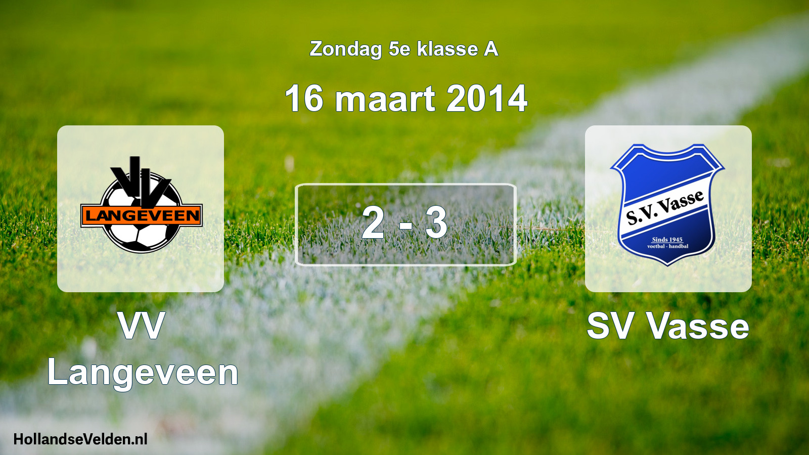 Total number of matches played: VV Langeveen - SV Vasse 2 - 3 (16 March 2014)