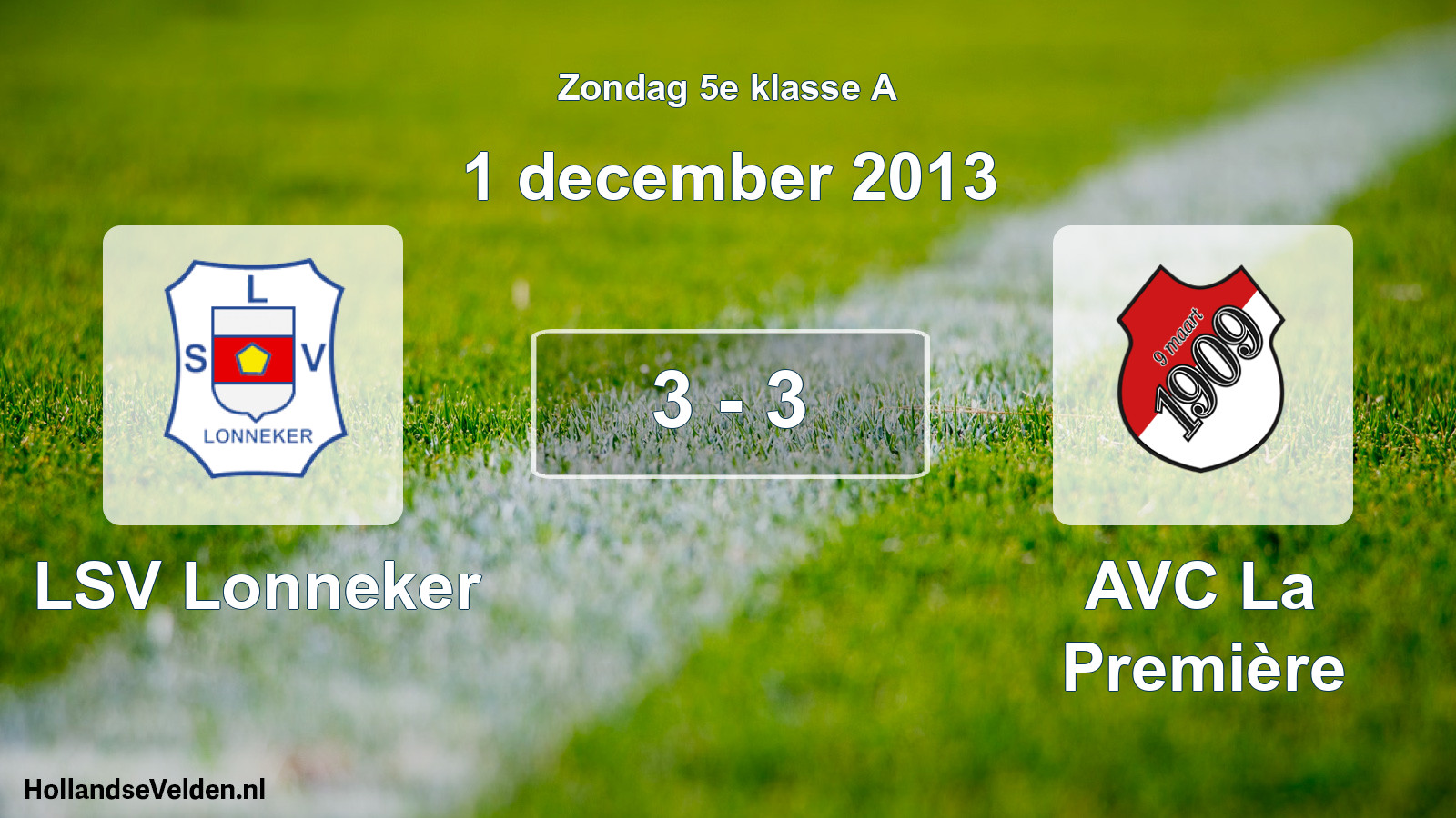 Total number of matches played: LSV Lonneker - AVC La Première 3 - 3 (1 December 2013)