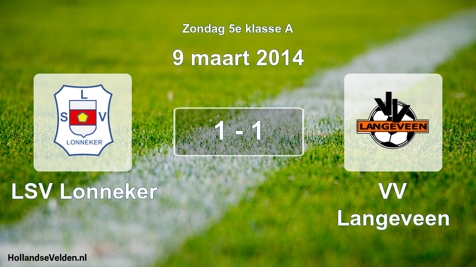 Total number of matches played: LSV Lonneker - VV Langeveen 1 - 1 (9 March 2014)
