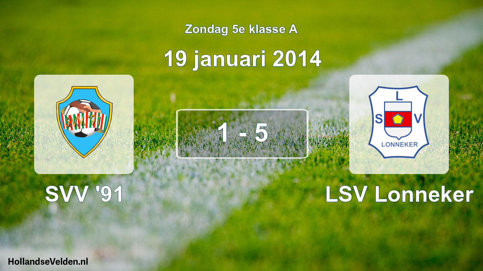 Total number of matches played: SVV '91 - LSV Lonneker 1 - 5 (19 January 2014)