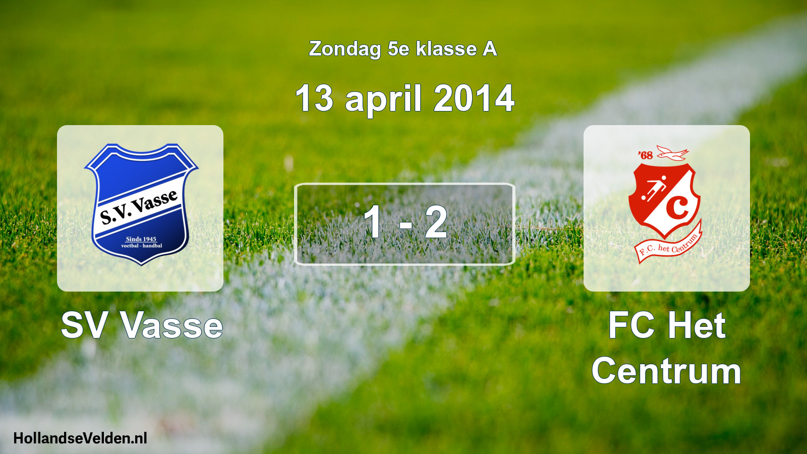 Total number of matches played: SV Vasse - FC Het Centrum 1 - 2 (13 April 2014)