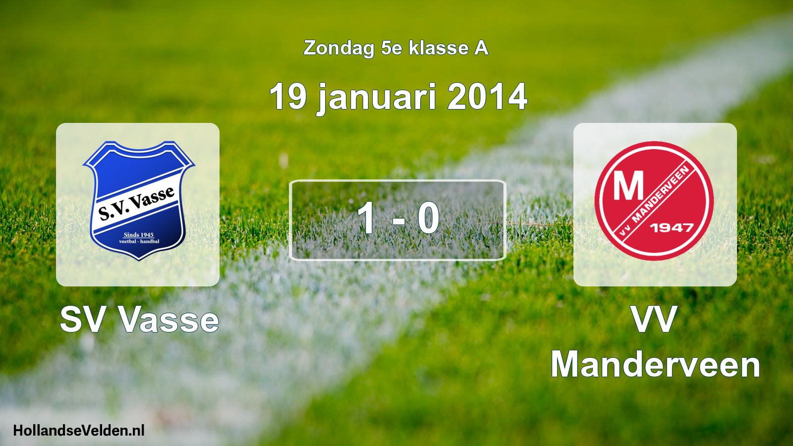 Total number of matches played: SV Vasse - VV Manderveen 1 - 0 (19 January 2014)