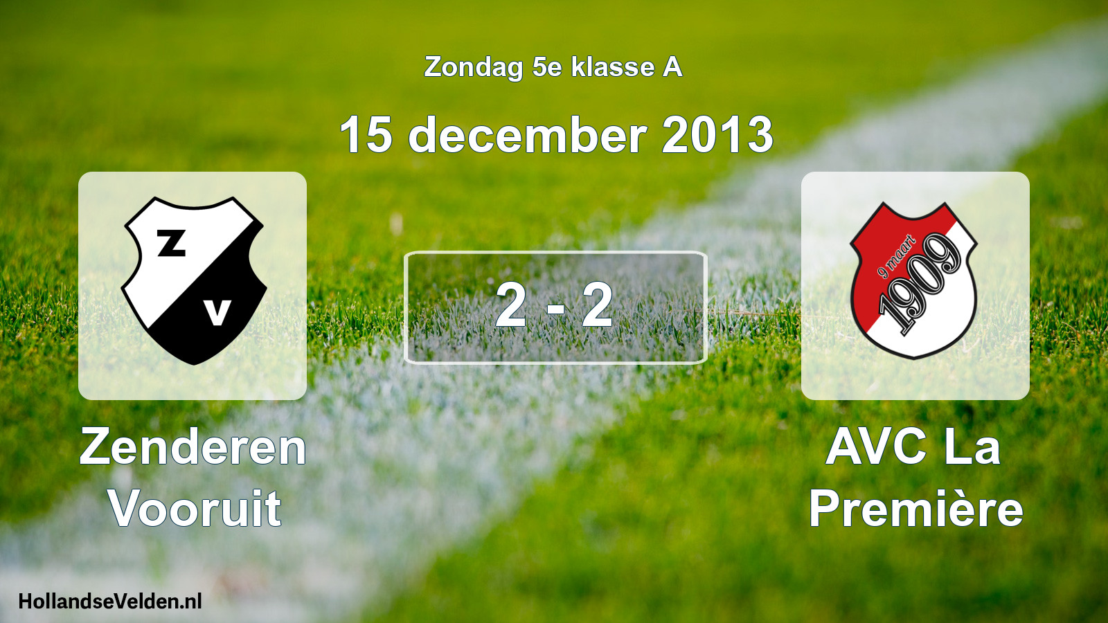 Total number of matches played: Zenderen Vooruit - AVC La Première 2 - 2 (15 December 2013)