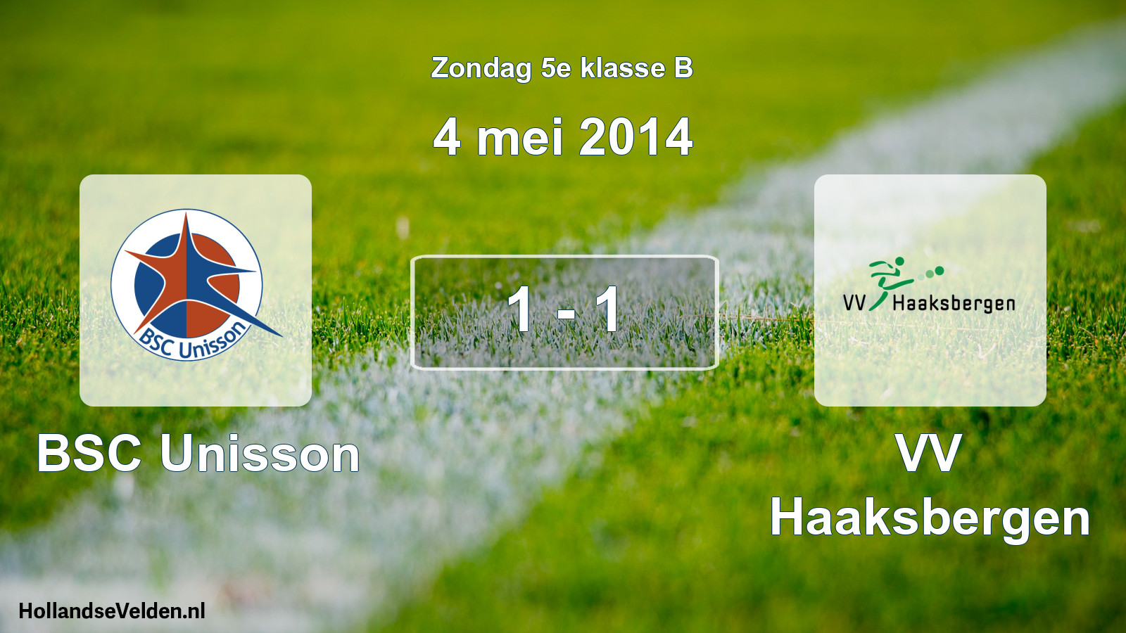 Total number of matches played: BSC Unisson - VV Haaksbergen 1 - 1 (4 May 2014)
