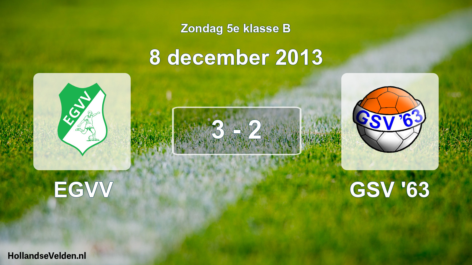 Total number of matches played: EGVV - GSV '63 3 - 2 (8 December 2013)