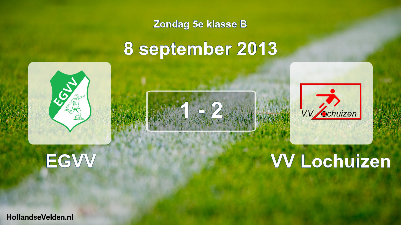 Total number of matches played: EGVV - VV Lochuizen 1 - 2 (8 September 2013)