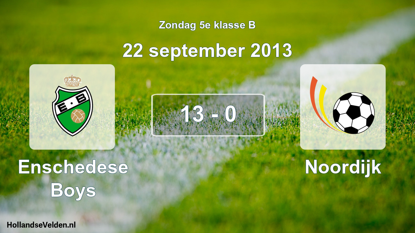 Total number of matches played: Enschedese Boys - Noordijk 13 - 0 (22 September 2013)