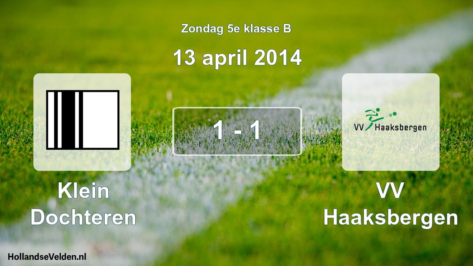 Total number of matches played: Klein Dochteren - VV Haaksbergen 1 - 1 (13 April 2014)