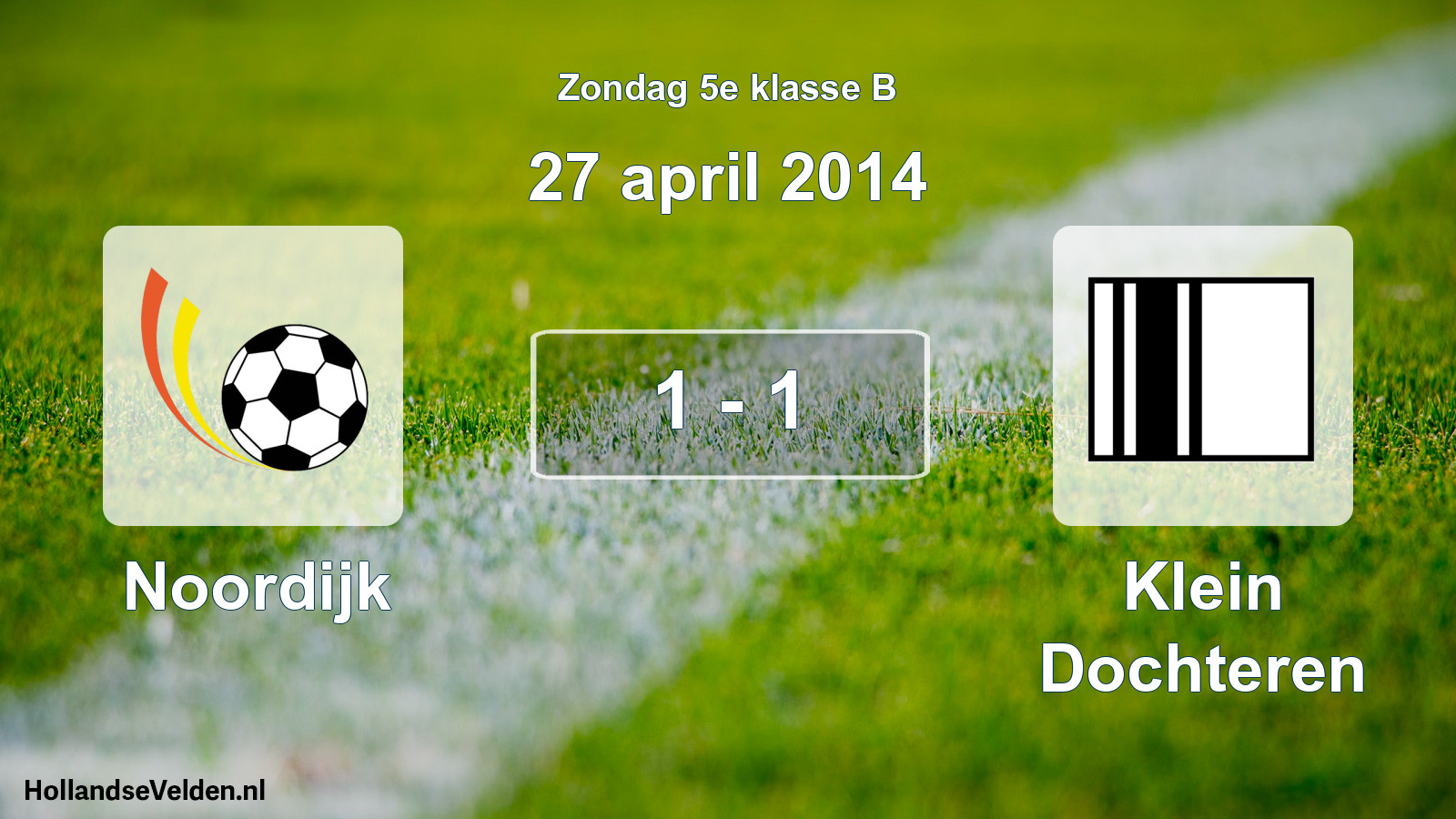 Total number of matches played: Noordijk - Klein Dochteren 1 - 1 (27 April 2014)