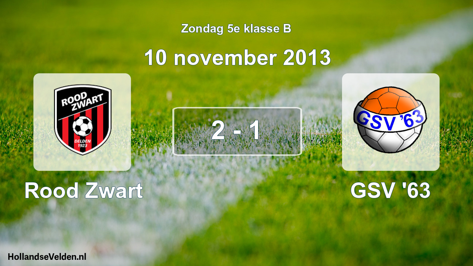 Total number of matches played: Rood Zwart - GSV '63 2 - 1 (10 November 2013)