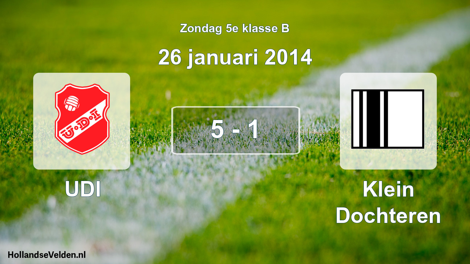Total number of matches played: UDI - Klein Dochteren 5 - 1 (26 January 2014)