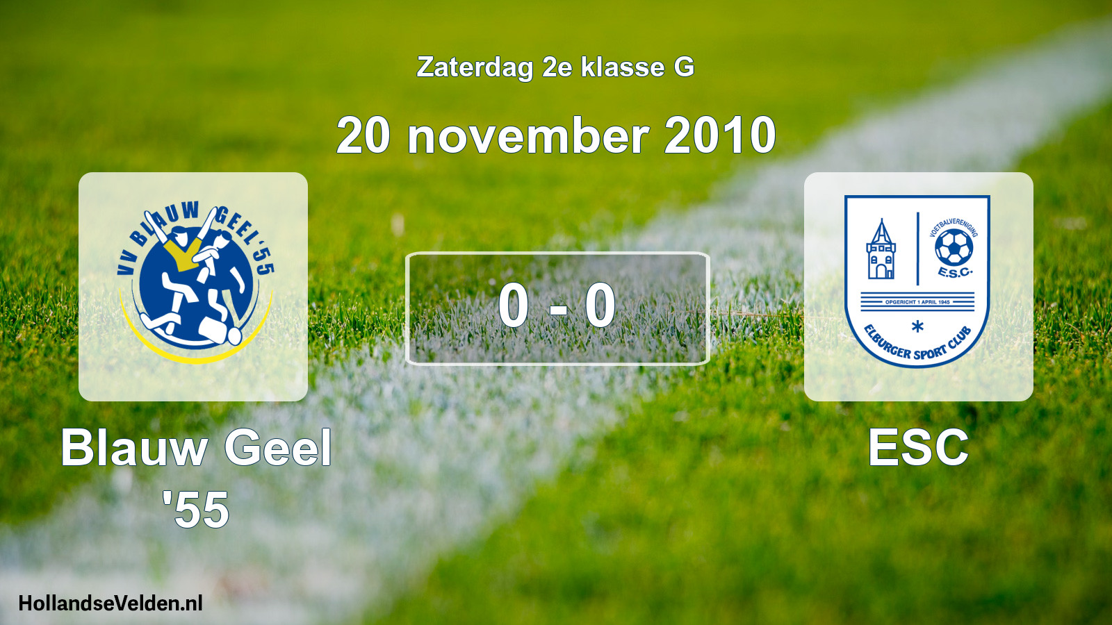 Total number of matches played: Blauw Geel '55 - ESC 0 - 0 (20 November 2010)