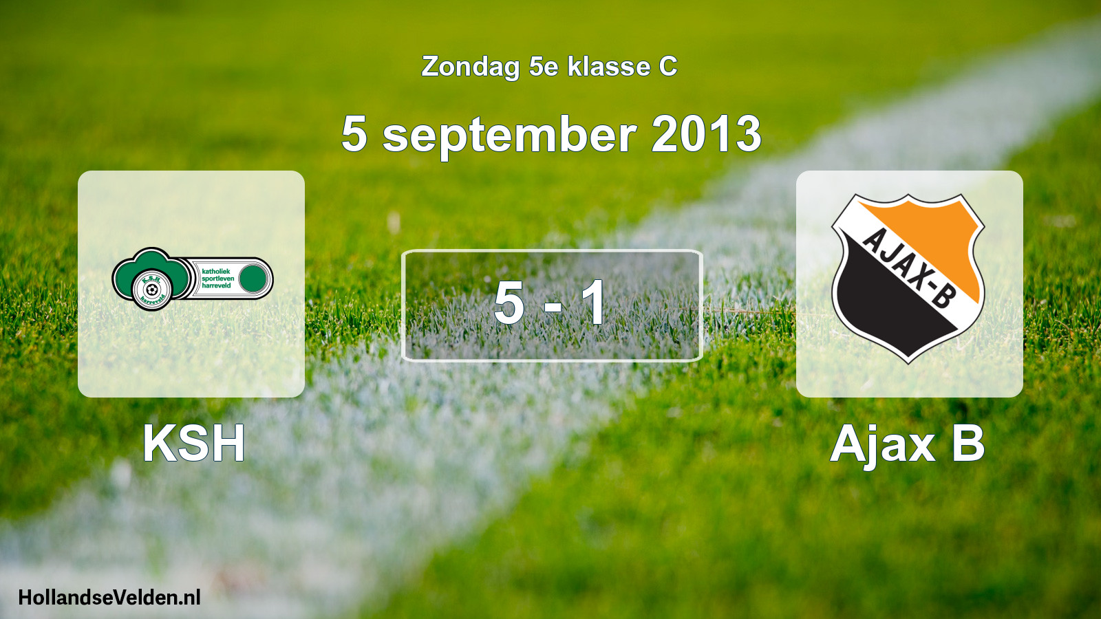 Total number of matches played: KSH - Ajax B 5 - 1 (5 September 2013)