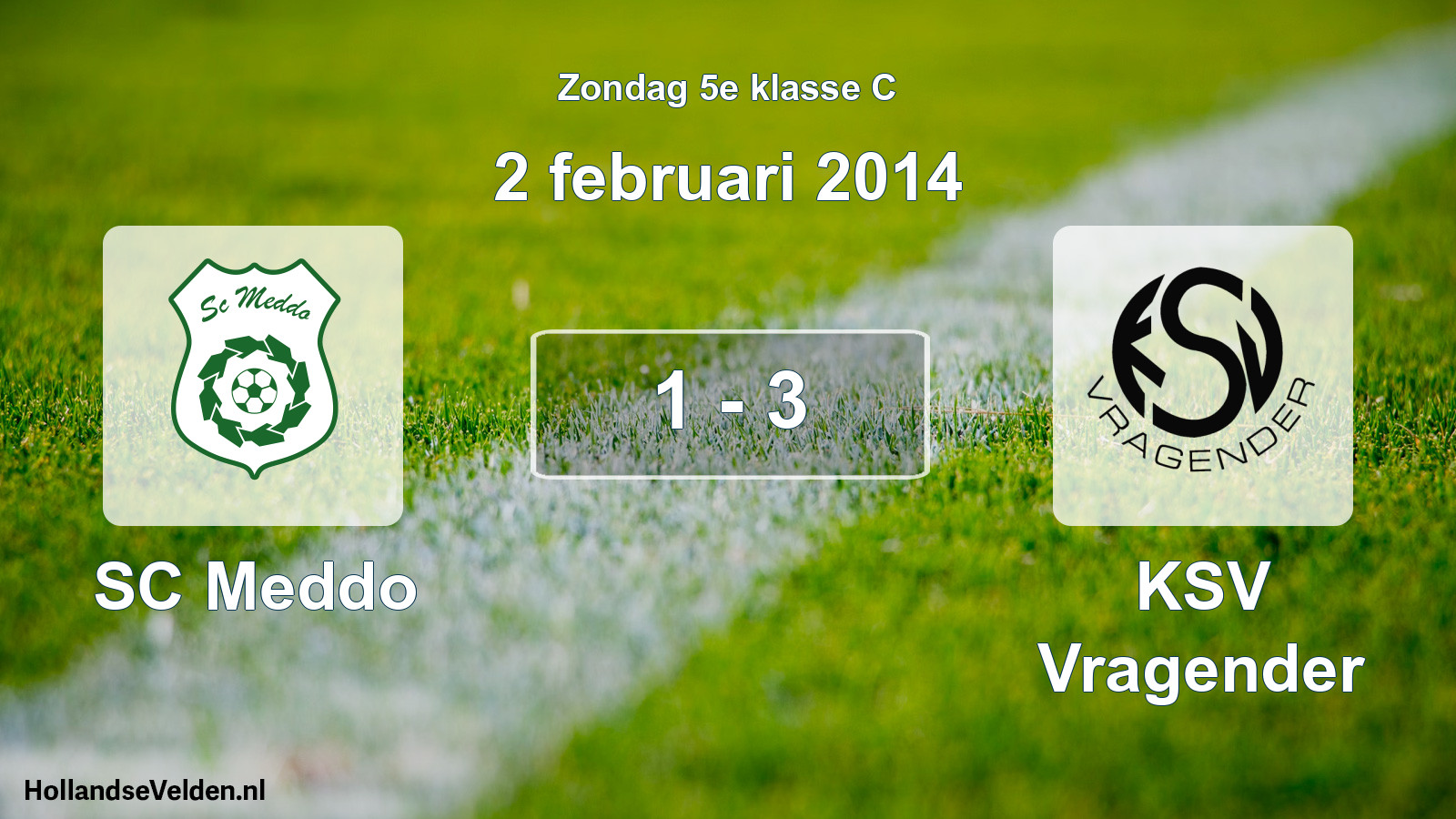 Total number of matches played: SC Meddo - KSV Vragender 1 - 3 (2 February 2014)