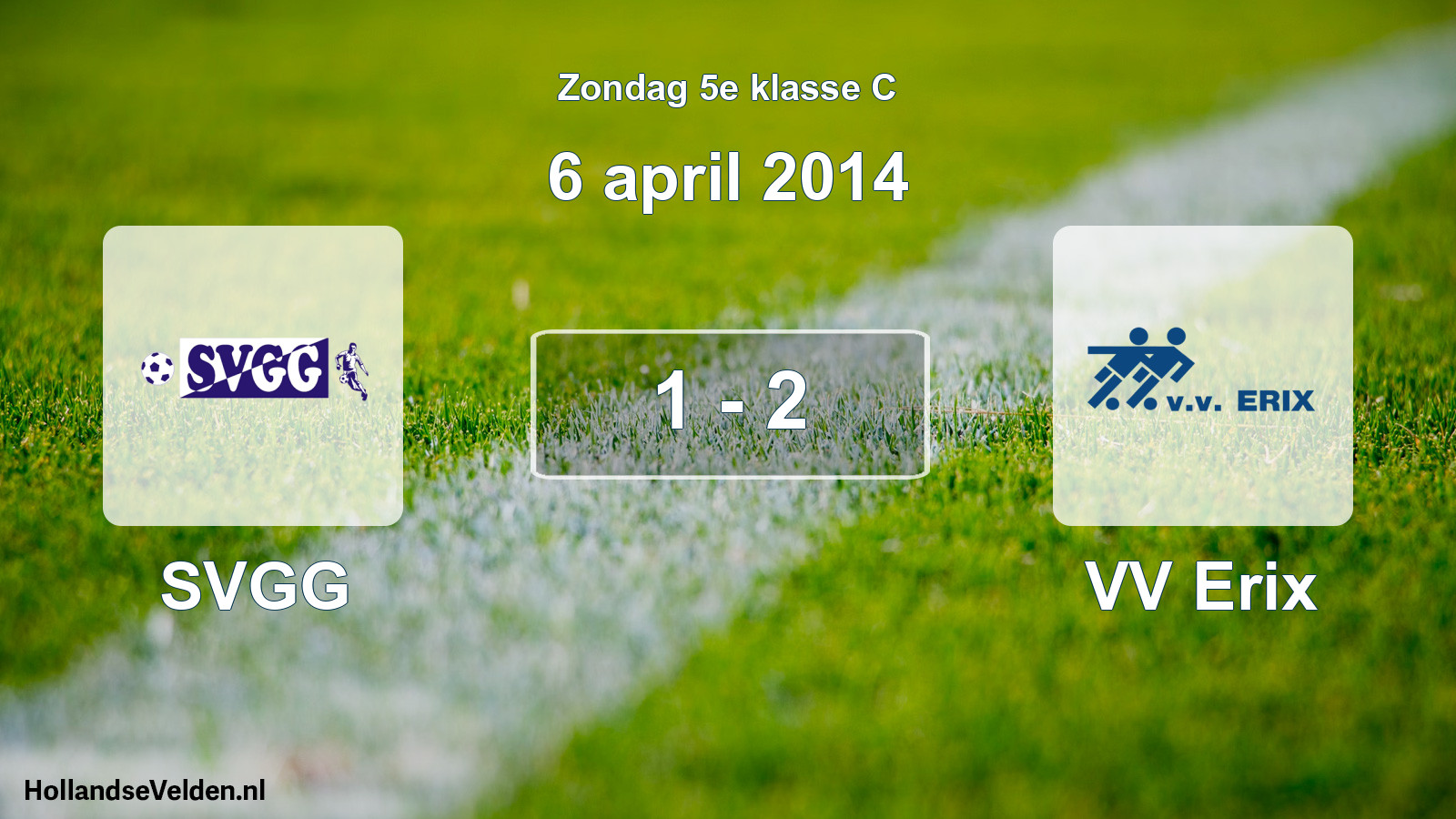 Total number of matches played: SVGG - VV Erix 1 - 2 (6 April 2014)