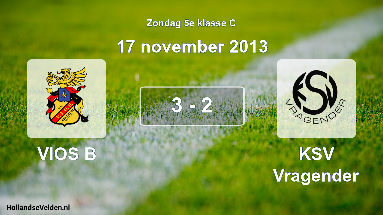 Total number of matches played: VIOS B - KSV Vragender 3 - 2 (17 November 2013)