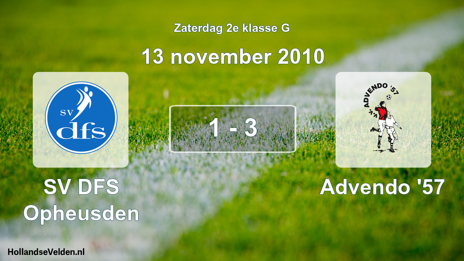 Total number of matches played: SV DFS Opheusden - Advendo '57 1 - 3 (13 November 2010)