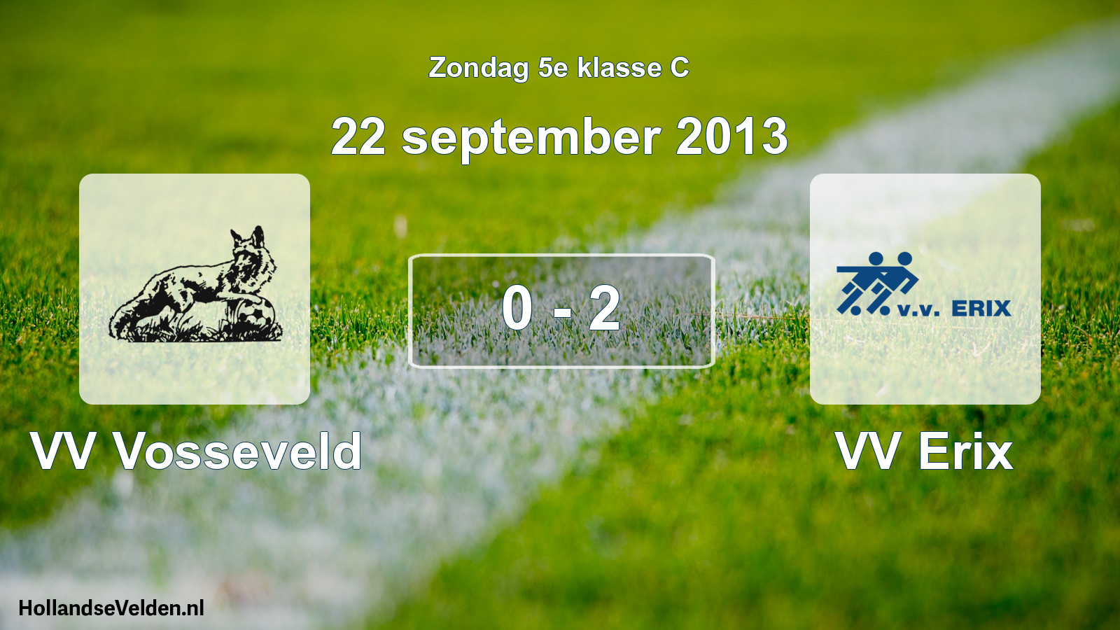 Total number of matches played: VV Vosseveld - VV Erix 0 - 2 (22 September 2013)