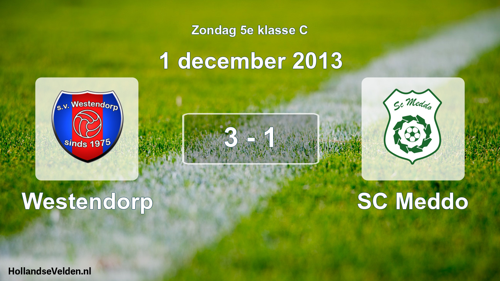Total number of matches played: Westendorp - SC Meddo 3 - 1 (1 December 2013)