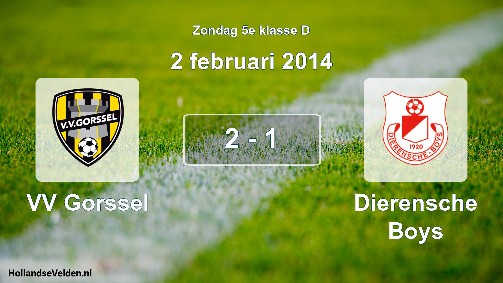 Total number of matches played: VV Gorssel - Dierensche Boys 2 - 1 (2 February 2014)