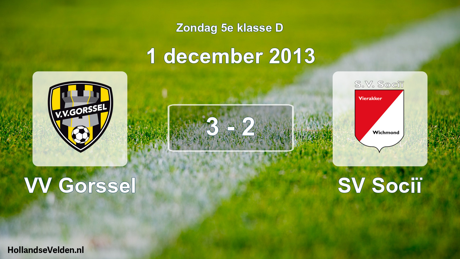Total number of matches played: VV Gorssel - SV Sociï 3 - 2 (1 December 2013)