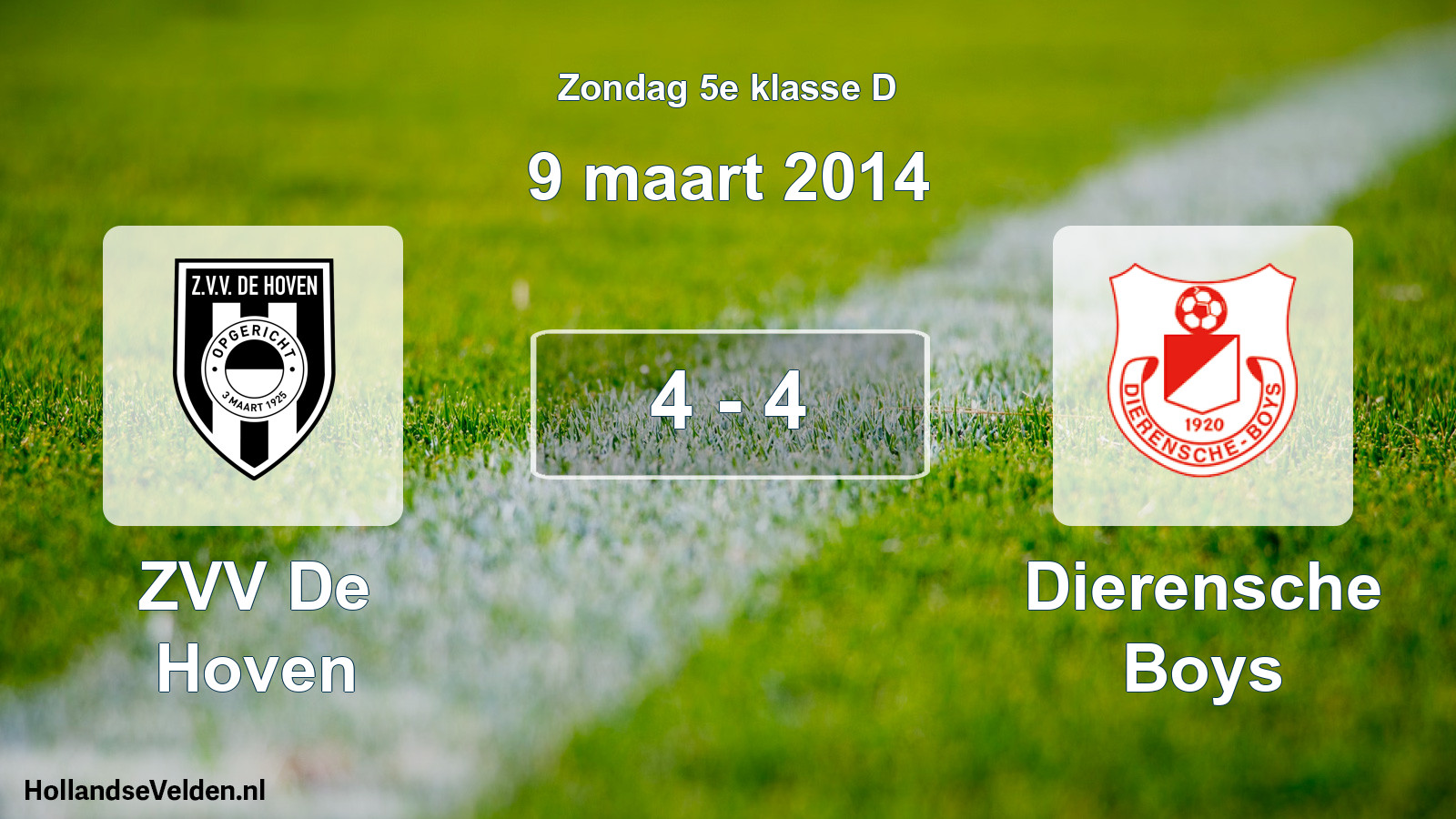 Total number of matches played: ZVV De Hoven - Dierensche Boys 4 - 4 (9 March 2014)