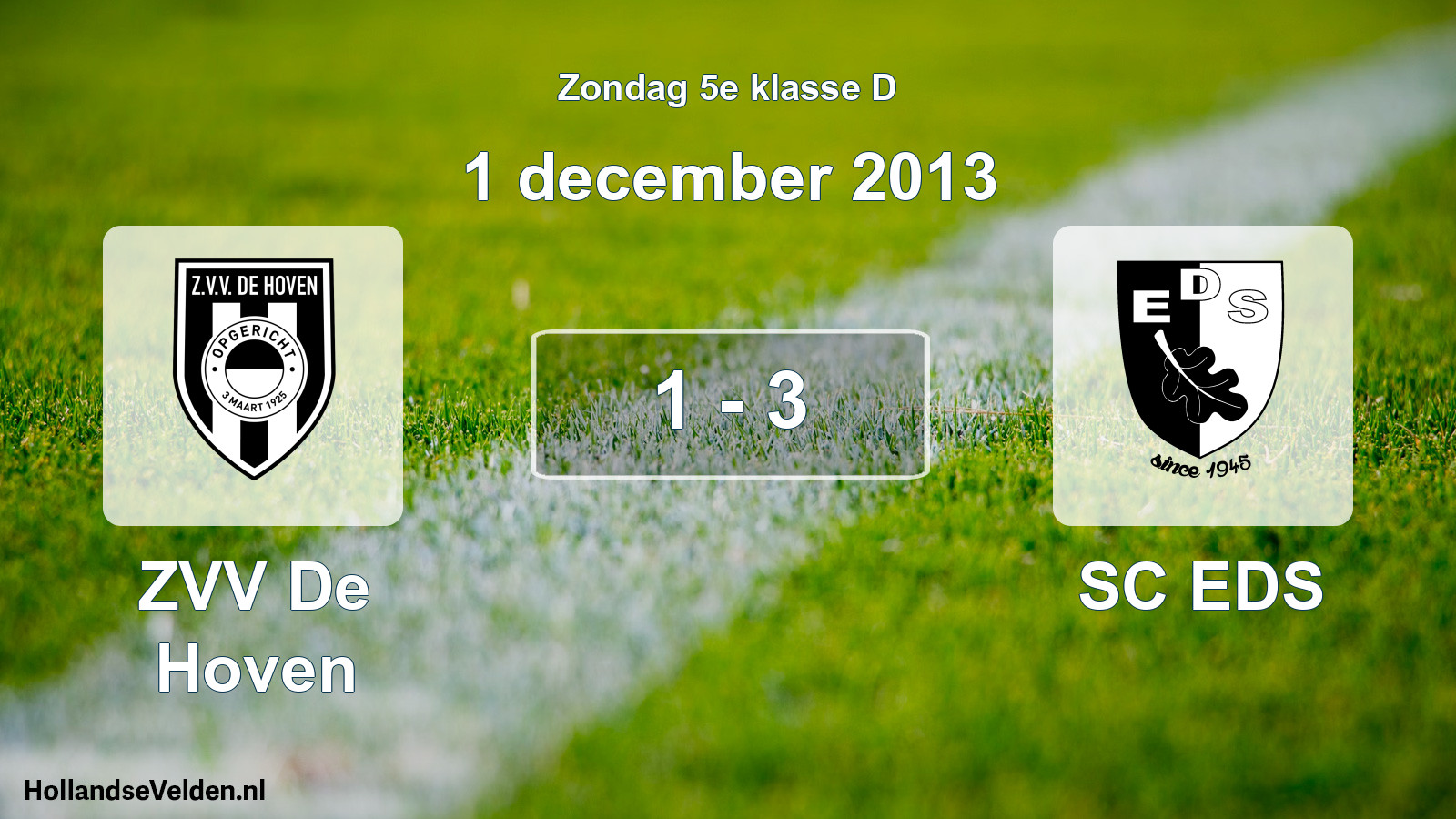 Total number of matches played: ZVV De Hoven - SC EDS 1 - 3 (1 December 2013)
