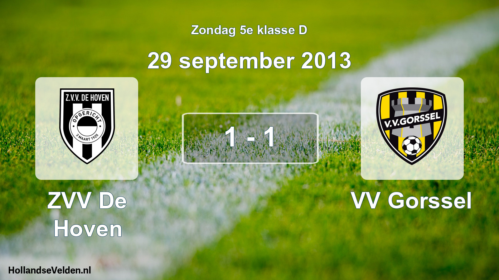 Total number of matches played: ZVV De Hoven - VV Gorssel 1 - 1 (29 September 2013)
