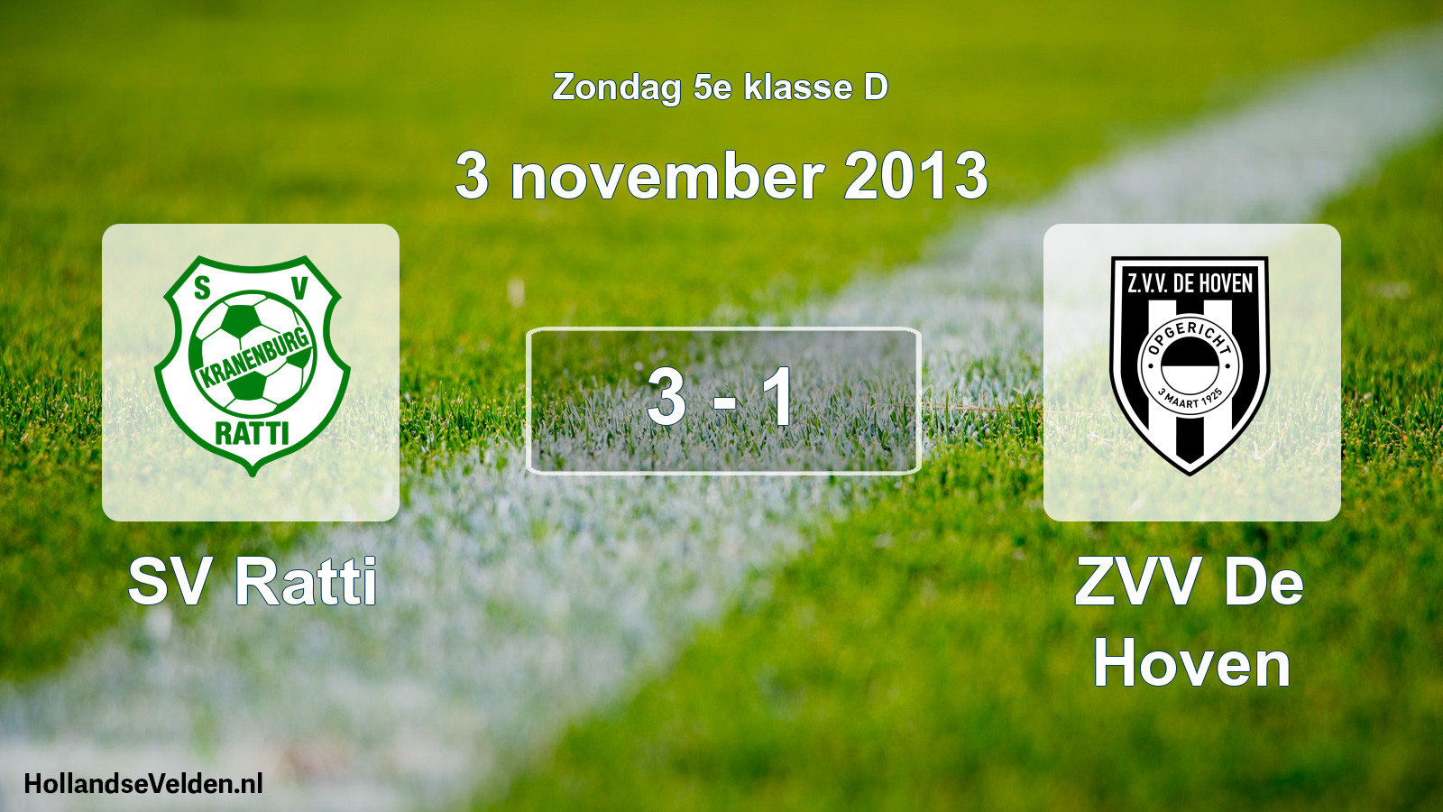 Total number of matches played: SV Ratti - ZVV De Hoven 3 - 1 (3 November 2013)