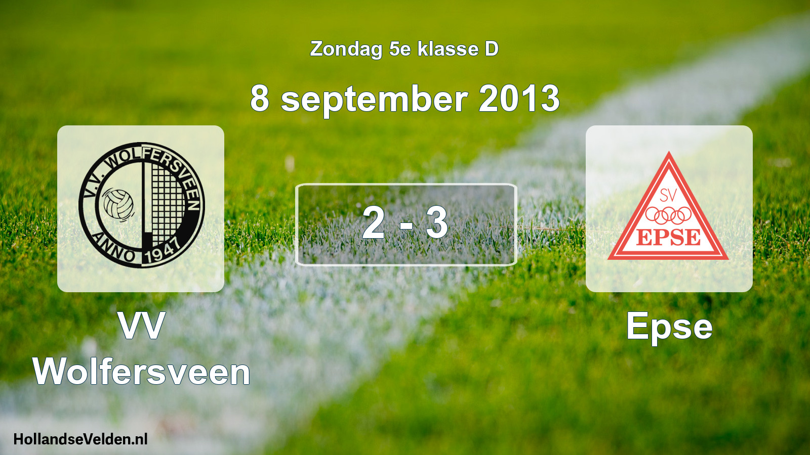 Total number of matches played: VV Wolfersveen - Epse 2 - 3 (8 September 2013)