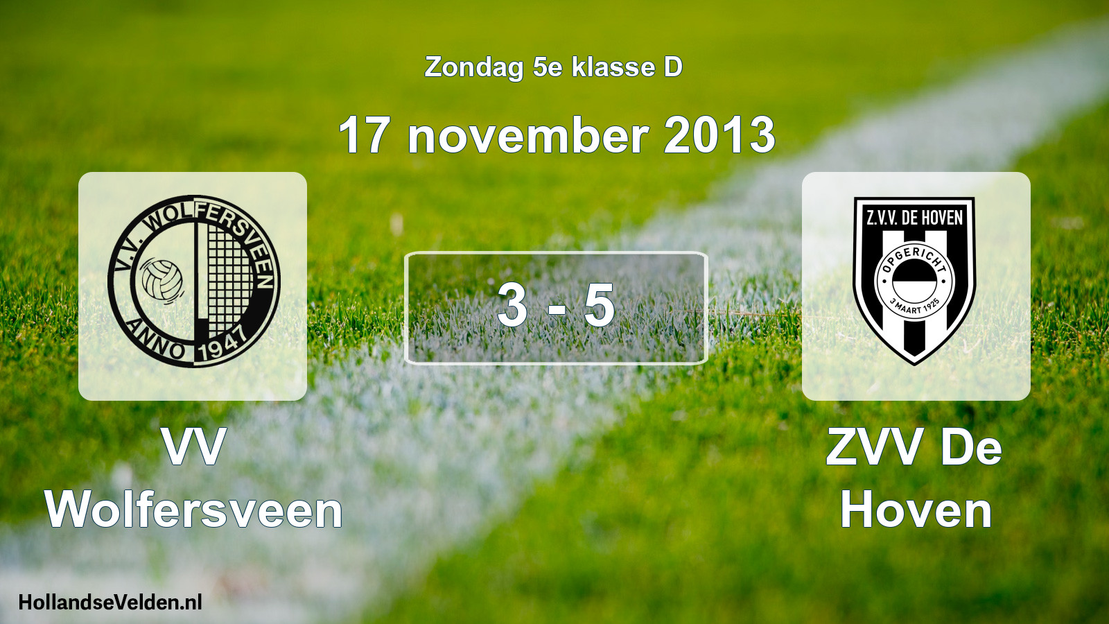 Total number of matches played: VV Wolfersveen - ZVV De Hoven 3 - 5 (17 November 2013)