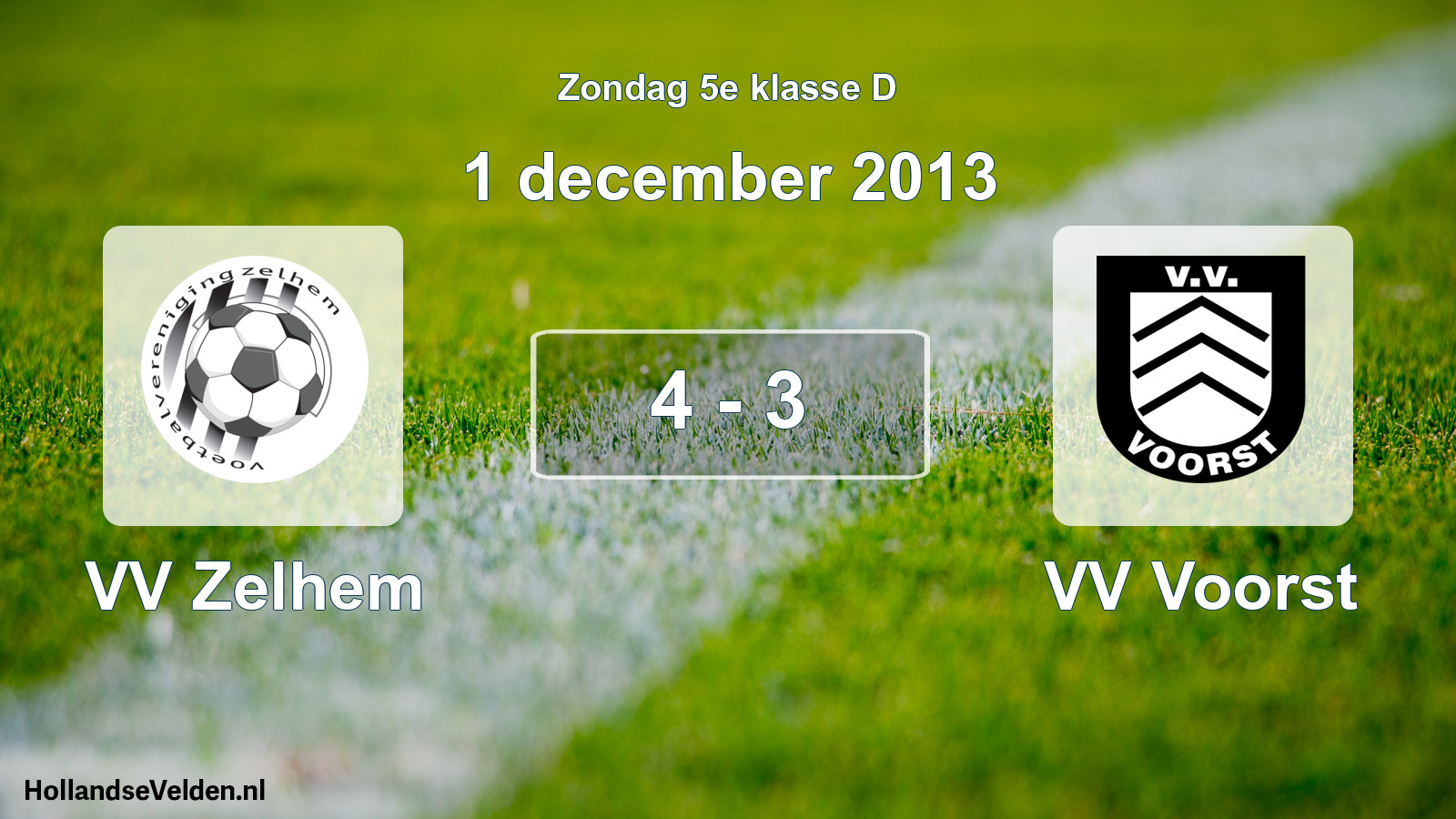 Total number of matches played: VV Zelhem - VV Voorst 4 - 3 (1 December 2013)