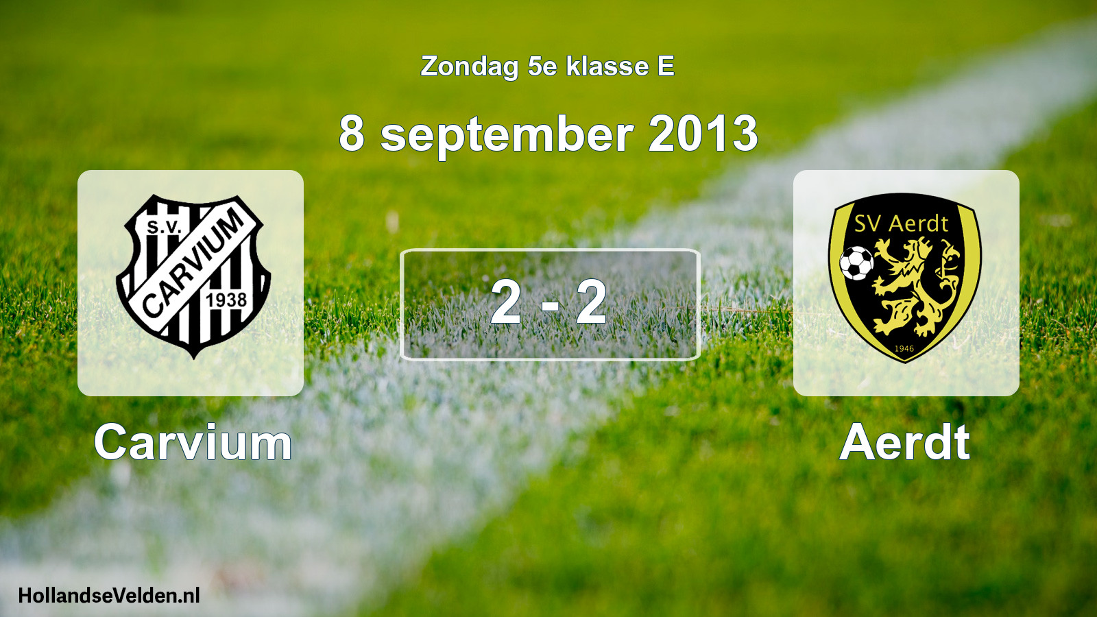 Total number of matches played: Carvium - Aerdt 2 - 2 (8 September 2013)