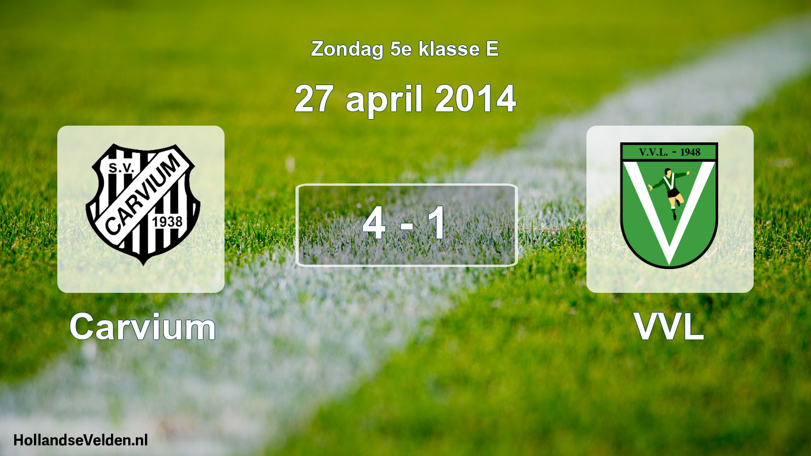 Total number of matches played: Carvium - VVL 4 - 1 (27 April 2014)