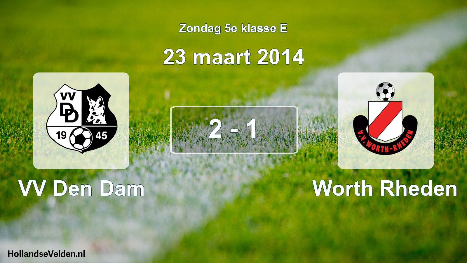 Total number of matches played: VV Den Dam - Worth Rheden 2 - 1 (23 March 2014)