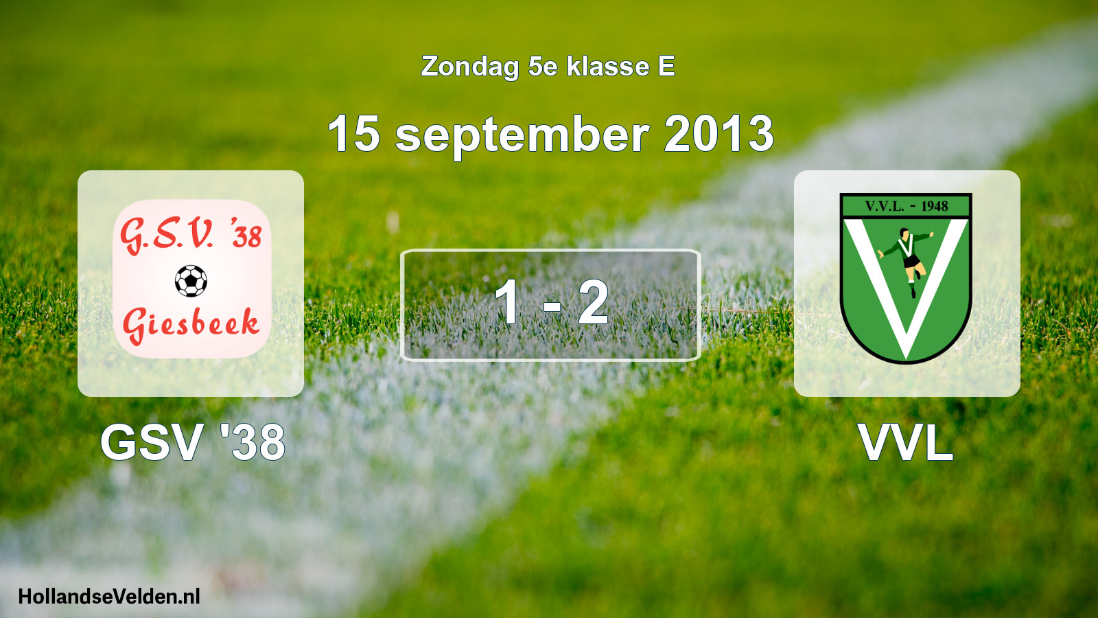 Total number of matches played: GSV '38 - VVL 1 - 2 (15 September 2013)