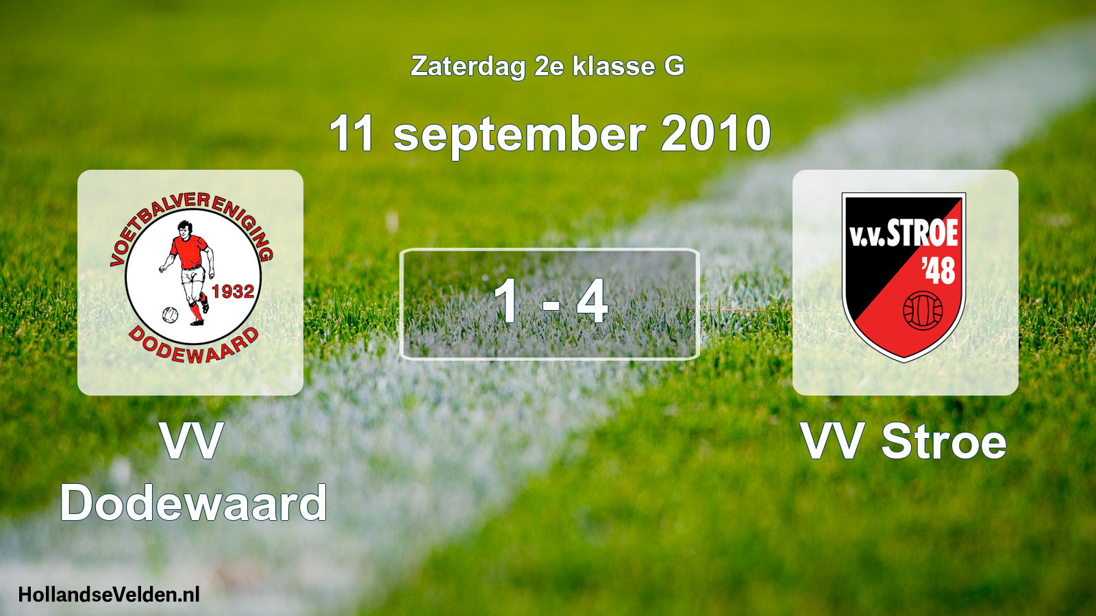 Total number of matches played: VV Dodewaard - VV Stroe 1 - 4 (11 September 2010)