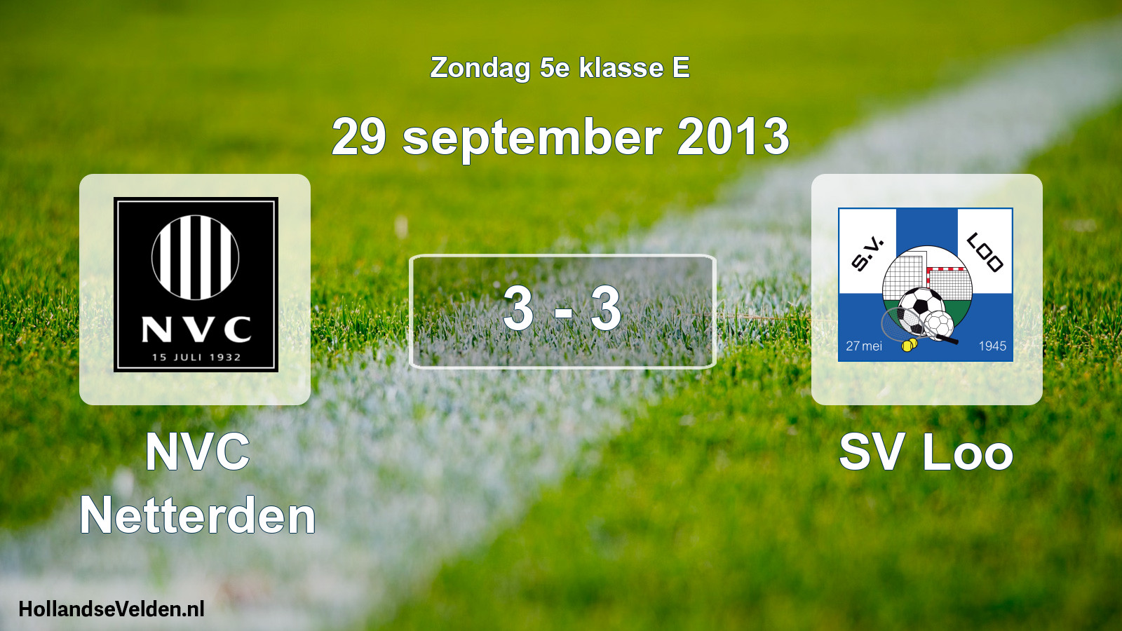 Total number of matches played: NVC Netterden - SV Loo 3 - 3 (29 September 2013)