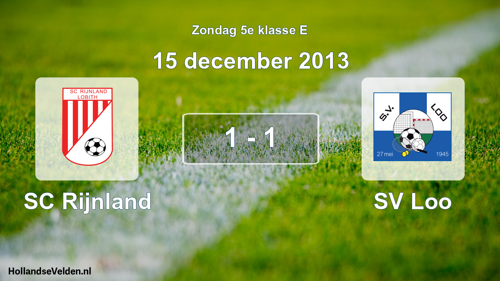Total number of matches played: SC Rijnland - SV Loo 1 - 1 (15 December 2013)